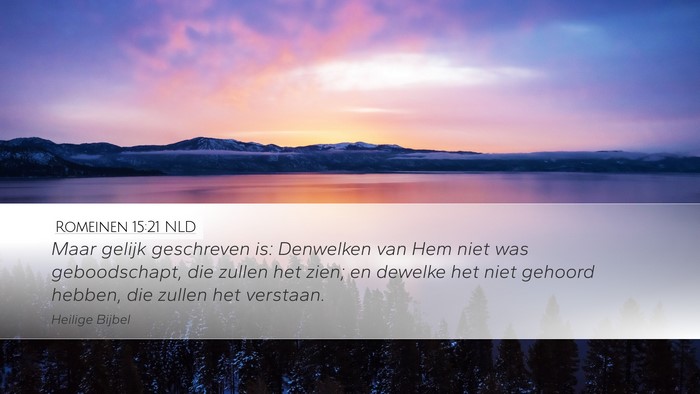 Romeinen 15:21 NLD Desktop Wallpaper - Maar gelijk geschreven is: Denwelken van Hem niet - Desktop Bible Verse Wallpaper