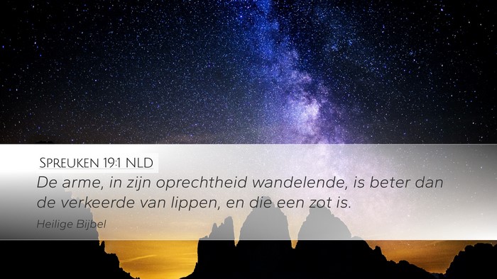 Spreuken 19:1 NLD Desktop Wallpaper - De arme, in zijn oprechtheid wandelende, is beter - Desktop Bible Verse Wallpaper