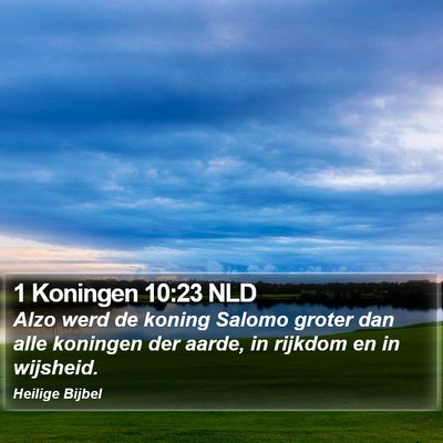 1 Koningen 10:23 NLD Bible Verse Image