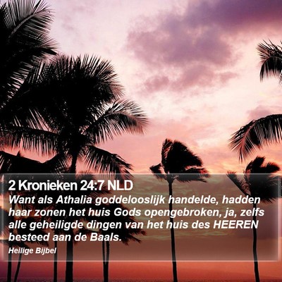 2 Kronieken 24:7 NLD Bible Verse Image