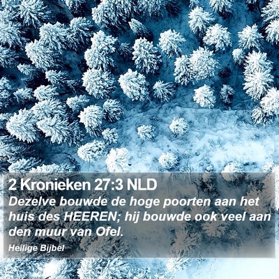 2 Kronieken 27:3 NLD Bible Verse Image