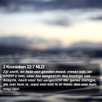 2 Kronieken 32:7 NLD Bible Verse Image