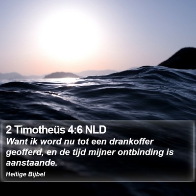 2 Timotheüs 4:6 NLD Bible Verse Image