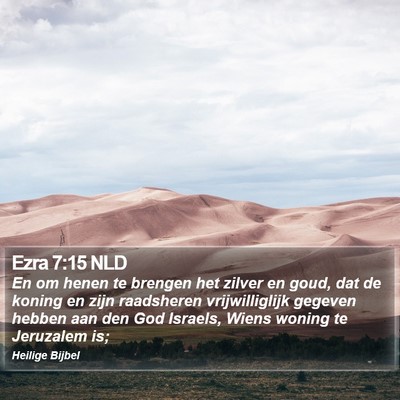 Ezra 7:15 NLD Bible Verse Image
