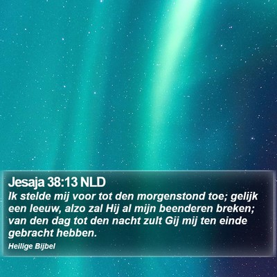 Jesaja 38:13 NLD Bible Verse Image