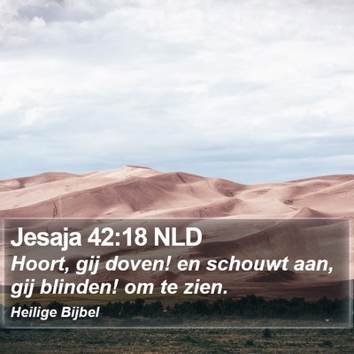 Jesaja 42:18 NLD Bible Verse Image