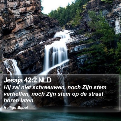 Jesaja 42:2 NLD Bible Verse Image