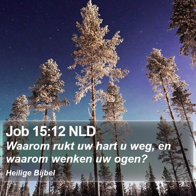 Job 15:12 NLD Bible Verse Image