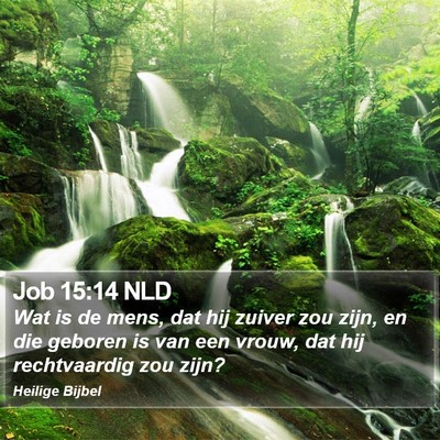 Job 15:14 NLD Bible Verse Image
