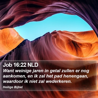 Job 16:22 NLD Bible Verse Image