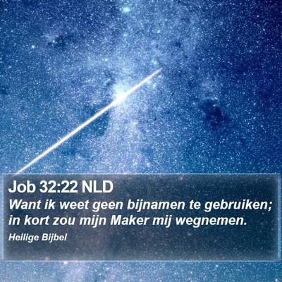 Job 32:22 NLD Bible Verse Image