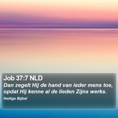Job 37:7 NLD Bible Verse Image
