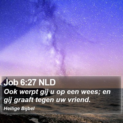 Job 6:27 NLD Bible Verse Image
