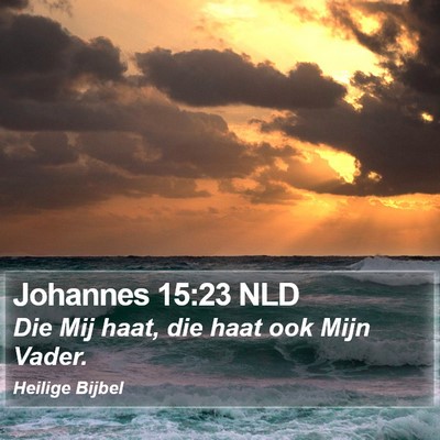 Johannes 15:23 NLD Bible Verse Image