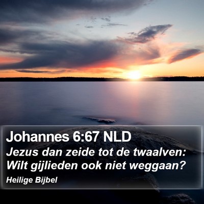Johannes 6:67 NLD Bible Verse Image