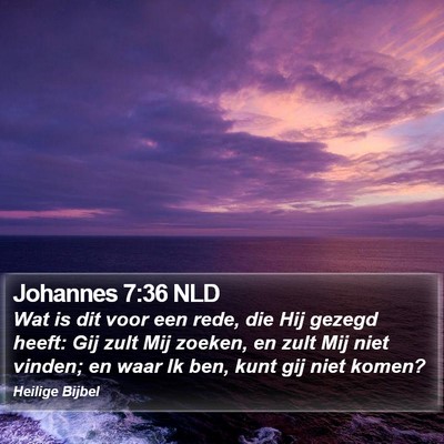 Johannes 7:36 NLD Bible Verse Image