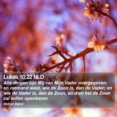 Lukas 10:22 NLD Bible Verse Image