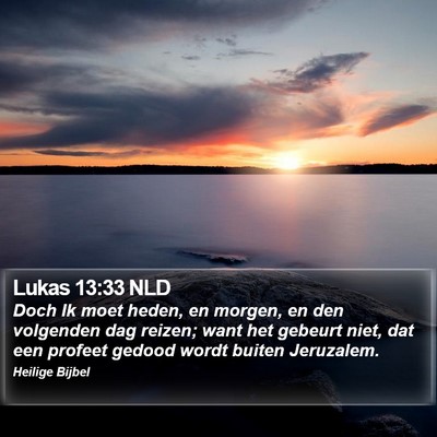 Lukas 13:33 NLD Bible Verse Image
