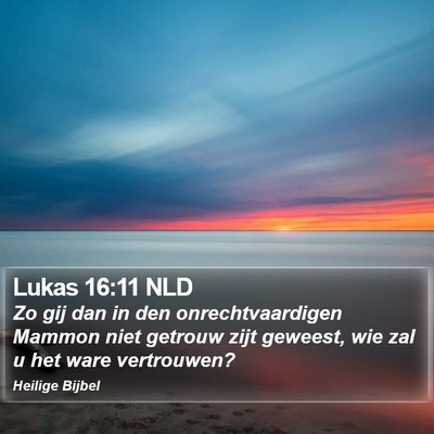 Lukas 16:11 NLD Bible Verse Image