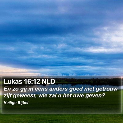 Lukas 16:12 NLD Bible Verse Image