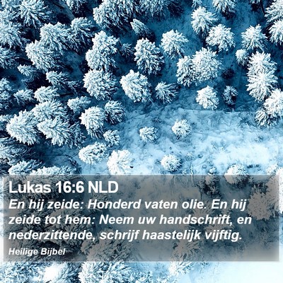Lukas 16:6 NLD Bible Verse Image