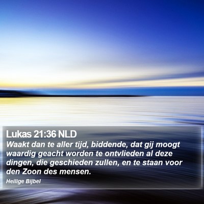 Lukas 21:36 NLD Bible Verse Image