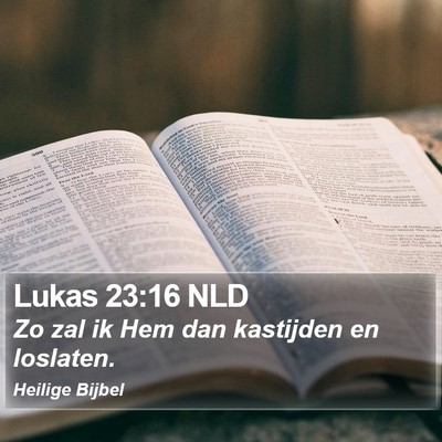 Lukas 23:16 NLD Bible Verse Image