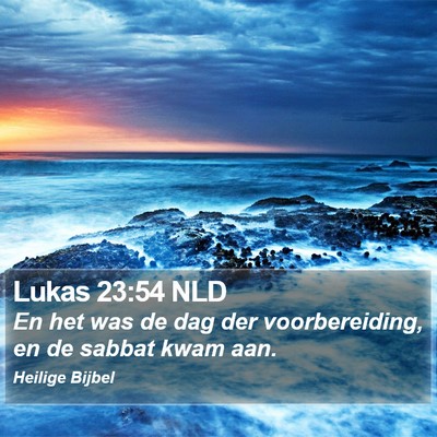 Lukas 23:54 NLD Bible Verse Image