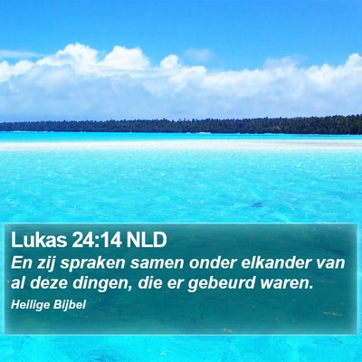 Lukas 24:14 NLD Bible Verse Image