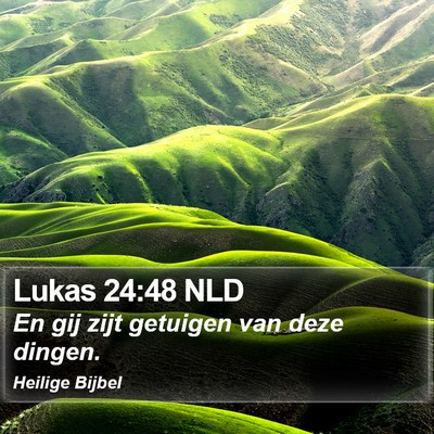 Lukas 24:48 NLD Bible Verse Image