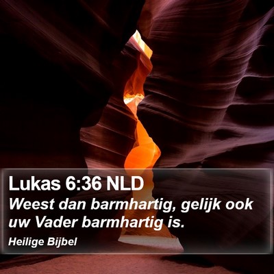 Lukas 6:36 NLD Bible Verse Image