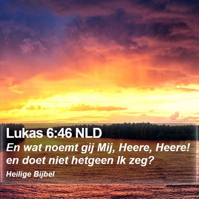 Lukas 6:46 NLD Bible Verse Image