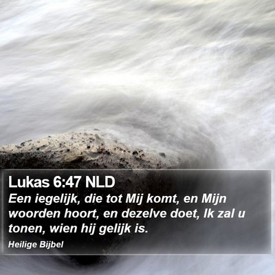 Lukas 6:47 NLD Bible Verse Image