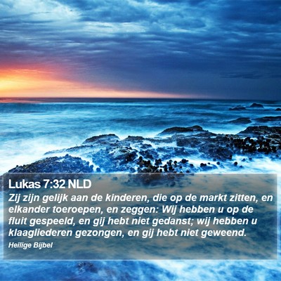 Lukas 7:32 NLD Bible Verse Image
