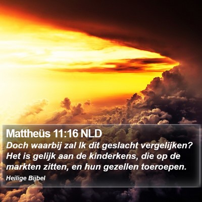 Mattheüs 11:16 NLD Bible Verse Image