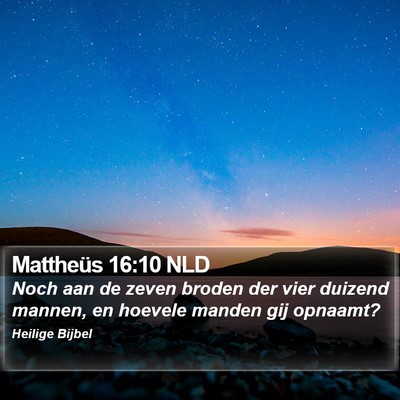 Mattheüs 16:10 NLD Bible Verse Image