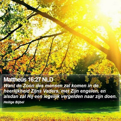 Mattheüs 16:27 NLD Bible Verse Image