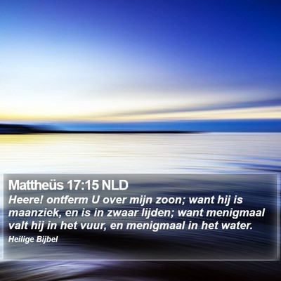 Mattheüs 17:15 NLD Bible Verse Image