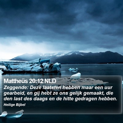 Mattheüs 20:12 NLD Bible Verse Image