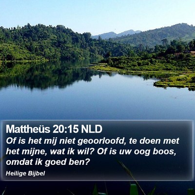 Mattheüs 20:15 NLD Bible Verse Image