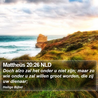 Mattheüs 20:26 NLD Bible Verse Image