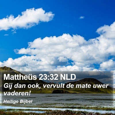 Mattheüs 23:32 NLD Bible Verse Image