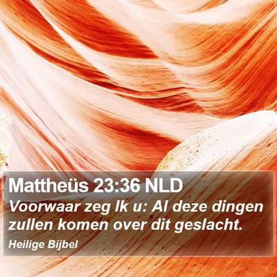 Mattheüs 23:36 NLD Bible Verse Image
