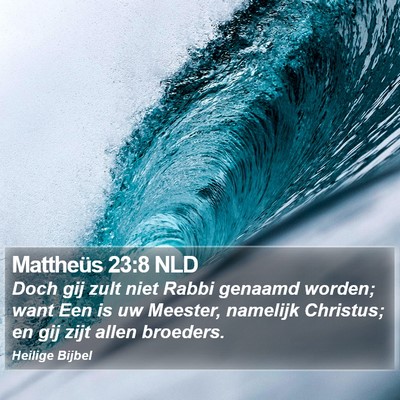 Mattheüs 23:8 NLD Bible Verse Image
