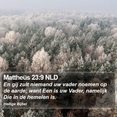 Mattheüs 23:9 NLD Bible Verse Image
