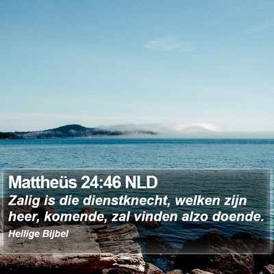 Mattheüs 24:46 NLD Bible Verse Image