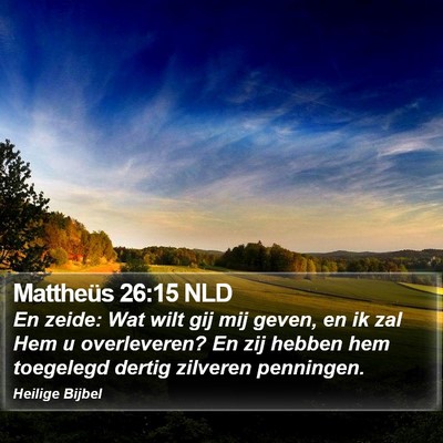 Mattheüs 26:15 NLD Bible Verse Image