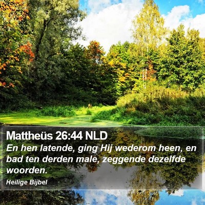 Mattheüs 26:44 NLD Bible Verse Image