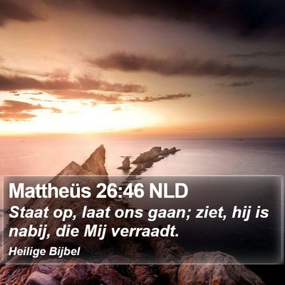 Mattheüs 26:46 NLD Bible Verse Image