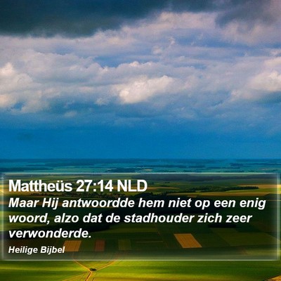 Mattheüs 27:14 NLD Bible Verse Image